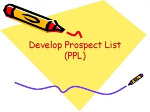 Develop Prospect List PPL Whats A PPL A