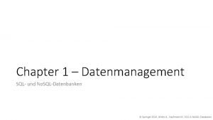 Chapter 1 Datenmanagement SQL und No SQLDatenbanken Springer
