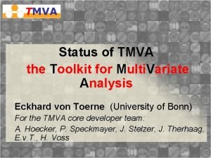 Status of TMVA the Toolkit for Multi Variate