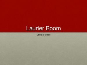 Laurier Boom Social Studies The Growing west 1885