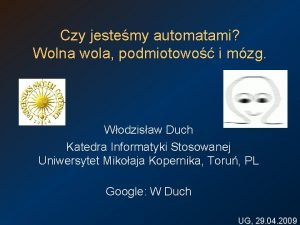 Czy jestemy automatami Wolna wola podmiotowo i mzg