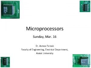 Microprocessors Sunday Mar 16 Dr Asmaa Farouk Faculty