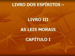 LIVRO DOS ESPRITOS LIVRO III AS LEIS MORAIS