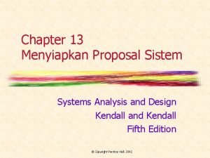 Chapter 13 Menyiapkan Proposal Sistem Systems Analysis and
