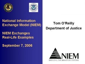 National Information Exchange Model NIEM NIEM Exchanges RealLife