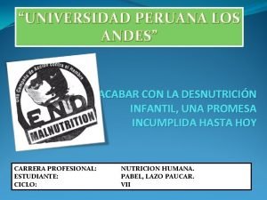 UNIVERSIDAD PERUANA LOS ANDES ACABAR CON LA DESNUTRICIN