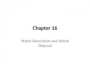 Chapter 16 Waste Generation and Waste Disposal Humans