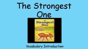 The Strongest One Vocabulary Introduction Learning Target As