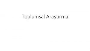 Toplumsal Aratrma Sosyolojik aratrmann 2 gereksinimi 1sosyolojik bak