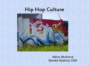 Hip Hop Culture Mria Itvnov Bansk Bystrica 2008