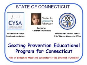 STATE OF CONNECTICUT Center for Childrens Advocacy Connecticut
