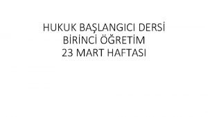 HUKUK BALANGICI DERS BRNC RETM 23 MART HAFTASI