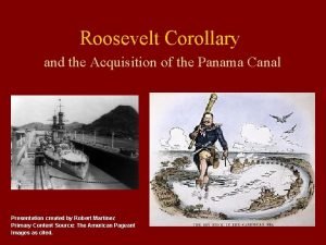 Roosevelt Corollary and the Acquisition of the Panama