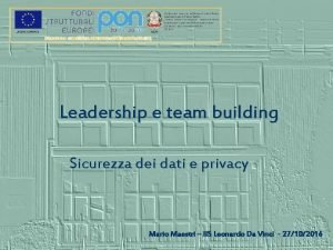 Leadership e team building Sicurezza dei dati e