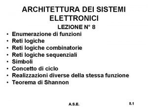 ARCHITETTURA DEI SISTEMI ELETTRONICI LEZIONE N 8 Enumerazione