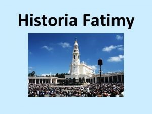 Historia Fatimy Fatima jest to miasteczko pooone w