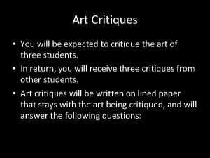 Art Critiques You will be expected to critique
