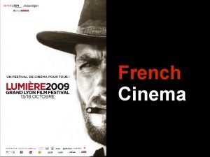 French Cinema Have you ever seen a french