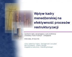 Wpyw kadry menederskiej na efektywno procesw restrukturyzacji Spotkanie