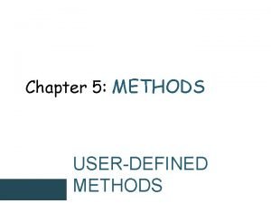 Chapter 5 METHODS USERDEFINED METHODS userdefined 2 We
