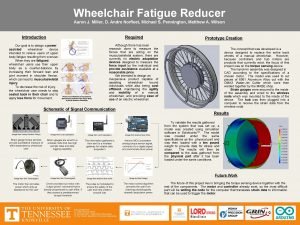Wheelchair Fatigue Reducer Aaron J Miller D Andre