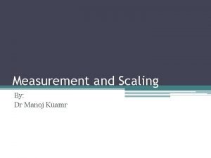Measurement and scaling