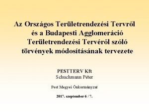 Az Orszgos Terletrendezsi Tervrl s a Budapesti Agglomerci