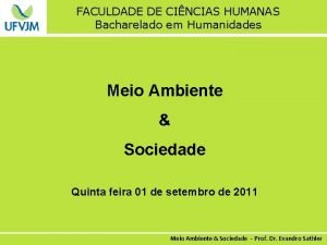 FACULDADE DE CINCIAS HUMANAS Bacharelado em Humanidades Meio