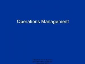 Operations Management Enterprise and its Business Environment Goodfellow