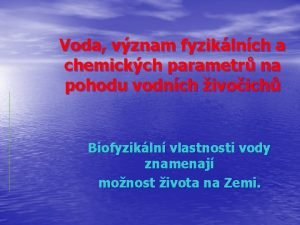 Voda vznam fyziklnch a chemickch parametr na pohodu