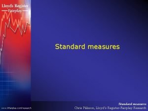 Standard measures www lrfairplay comresearch Standard measures Chris