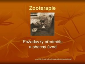 Zooterapie Poadavky pedmtu a obecn vod Obrzek http