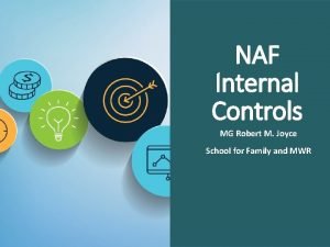 NAF Internal Controls MG Robert M Joyce School