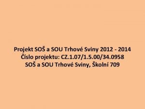 Projekt SO a SOU Trhov Sviny 2012 2014