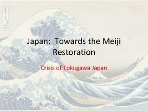 Japan Towards the Meiji Restoration Crisis of Tokugawa