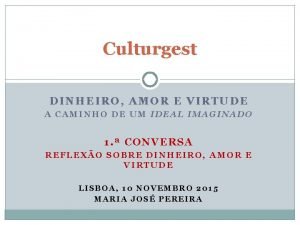 Culturgest DINHEIRO AMOR E VIRTUDE A CAMINHO DE