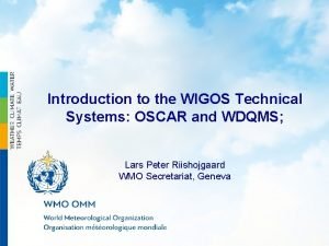 Introduction to the WIGOS Technical Systems OSCAR and