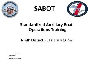 SABOT Standardized Auxiliary Boat Operations Training Ninth District