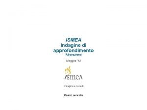 ISMEA Indagine di approfondimento Rilevazione Maggio 12 Indagine