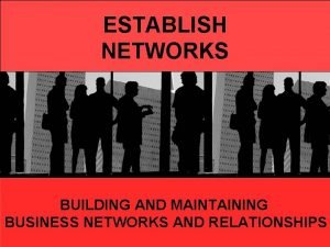 Establish networks