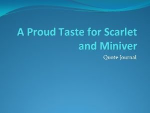 A proud taste for scarlet and miniver