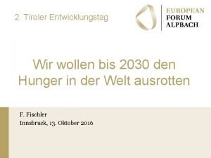 2 Tiroler Entwicklungstag Wir wollen bis 2030 den