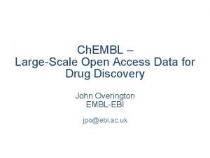 Ch EMBL LargeScale Open Access Data for Drug