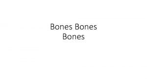 Bones Chapter 8 Whole skeleton and bones associated