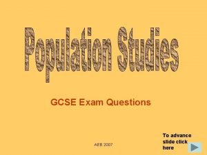 GCSE Exam Questions AEB 2007 To advance slide