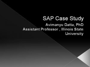 SAP Case Study Avimanyu Datta Ph D Assistant