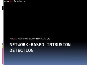 FORESEC Academy Security Essentials III NETWORKBASED INTRUSION DETECTION