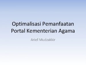 Optimalisasi Pemanfaatan Portal Kementerian Agama Arief Mudzakkir AGENDA