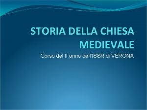 STORIA DELLA CHIESA MEDIEVALE Corso del II anno