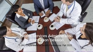 Health Services Administration Information Session JMU Department of